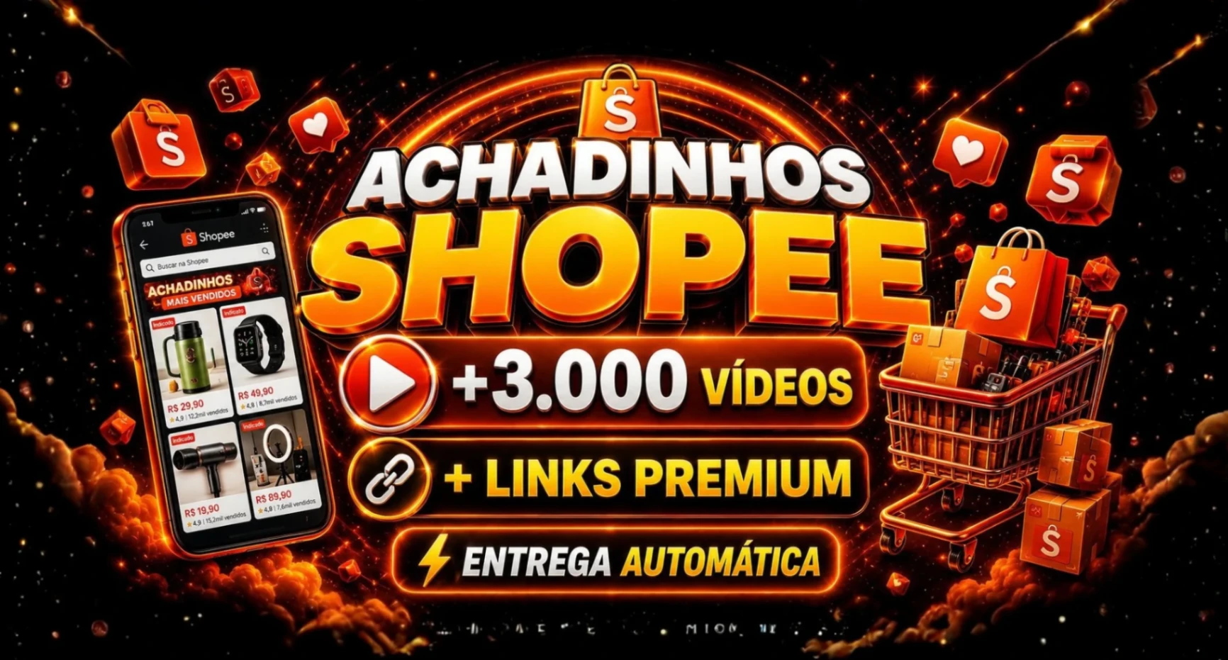 ACHADINHOS SHOPEE +3.000 VIDEOS + LINKS PREMIUM  - ENTREGA AUTOMATICA